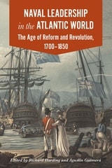 cover of Naval Leadership in the Atlantic World: The Age of Reform and Revolution, 1700–1850