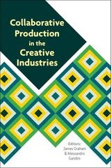 cover of Collaborative Production in the Creative Industries