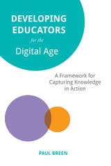 cover of Developing Educators for The Digital Age: A Framework for Capturing Knowledge in Action
