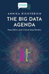 cover of The Big Data Agenda: Data Ethics and Critical Data Studies