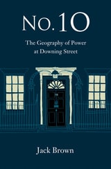 cover of No. 10: The Geography of Power at Downing Street