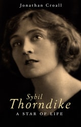 cover of Sybil Thorndike: A Star Of Life