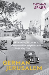 cover of German Jerusalem: The Remarkable Life of a German-Jewish Neighborhood in the Holy City