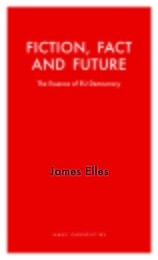cover of Fiction, Fact and Future: The Essence of EU Democracy