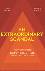 cover of An Extraordinary Scandal: The Westminster Expenses Crisis and Why It Still Matters