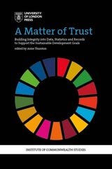 cover of A Matter of Trust: Building Integrity into Data, Statistics and Records to Support the Sustainable Development Goals