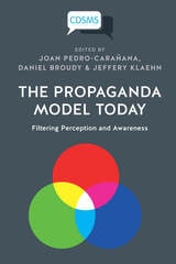 cover of The Propaganda Model Today: Filtering Perception and Awareness