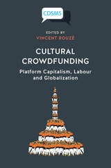 cover of Cultural Crowdfunding: Platform Capitalism, Labour and Globalization