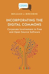 cover of Incorporating the Digital Commons: Corporate Involvement in Free and Open Source Software