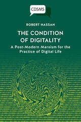 cover of The Condition of Digitality: A Post-Modern Marxism for the Practice of Digital Life