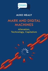 cover of Marx and Digital Machines: Alienation, Technology, Capitalism