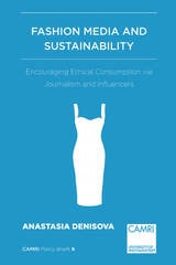 cover of Fashion Media and Sustainability: Encouraging Ethical Consumption via Journalism and Influencers