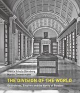 cover of The Division of the World: On Archives, Empires and the Vanity of Borders