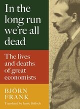 cover of In the Long Run We're All Dead: The Lives and Deaths of Great Economists