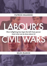 cover of Labour's Civil Wars: How Infighting has Kept the Left from Power (and What Can Be Done About It)