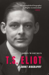 cover of T. S. Eliot: A Short Biography