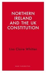 cover of Northern Ireland and the UK Constitution