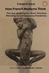 cover of How French Moderns Think: The Lévy-Bruhl Family, From “Primitive Mentality” to Contemporary Pandemics