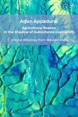 cover of Agricultural Reason in the Shadow of Subsistence Capitalism: A Rural Ontology from Western India