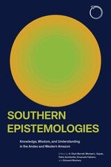 cover of Southern Epistemologies: Knowledge, Wisdom, and Understanding in the Andes and Western Amazon
