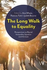 cover of The Long Walk to Equality: Perspectives on Racial Inequality, Injustice and the Law