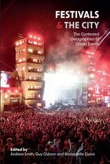 cover of Festivals and the City: The Contested Geographies of Urban Events
