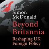 cover of Beyond Britannia: Reshaping UK Foreign Policy