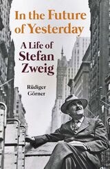 cover of In the Future of Yesterday: A Life of Stefan Zweig