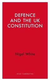 cover of Defence and the UK Constitution