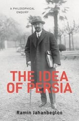 cover of The Idea of Persia: A Philosophical Enquiry