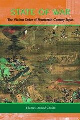 cover of State of War: The Violent Order of Fourteenth-Century Japan