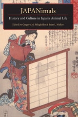 cover of JAPANimals: History and Culture in Japan’s Animal Life