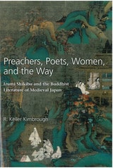 cover of Preachers, Poets, Women, and the Way: Izumi Shikibu and the Buddhist Literature of Medieval Japan