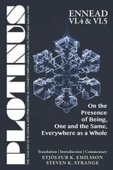 cover of PLOTINUS Ennead VI.4 and VI.5: On the Presence of Being, One and the Same, Everywhere as a Whole: Translation with an Introduction and Commentary
