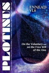 cover of PLOTINUS Ennead VI.8: On the Voluntary and on the Free Will of the One: Translation, with an Introduction, and Commentary