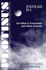 cover of PLOTINUS: Ennead II.5: On What Is Potentially and What Actually: Translation with an Introduction and Commentary