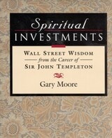 cover of Spiritual Investments: Wall Street Wisdom From Sir John
