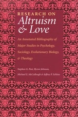 cover of Research On Altruism & Love: An Annotated Bibliography of Major Studies in Psychology, Sociology, Evolutionary Biology, and Theology