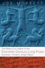 cover of The Search for Origins in the Twentieth-Century Long Poem: Sumerian, Homeric, Anglo-Saxon