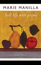 cover of Still Life with Plums: Short Stories