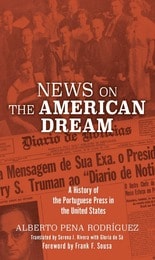 cover of News on the American Dream: A History of the Portuguese Press in the United States