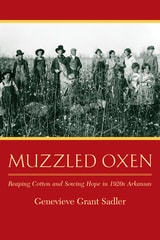 cover of Muzzled Oxen: Reaping Cotton and Sowing Hope in 1920s Arkansas