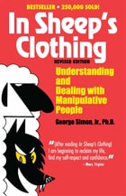 cover of In Sheep's Clothing: Understanding and Dealing with Manipulative People