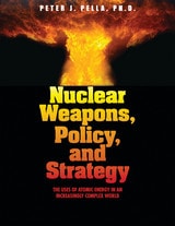 cover of Nuclear Weapons, Policy, and Strategy: The Uses of Atomic Energy in an Increasingly Complex World