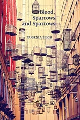 cover of Blood, Sparrows and Sparrows