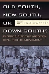 cover of Old South, New South, or Down South?: Florida and the Modern Civil Rights Movement