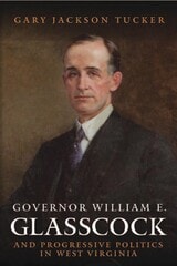 cover of Governor William Glasscock and Progressive Politics in West Virginia