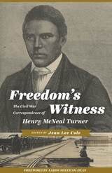 cover of Freedom's Witness: The Civil War Correspondence of Henry McNeal Turner