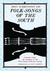 cover of Folk-Songs of the South: Collected Under the Auspices of the West Virginia Folk-Lore Society