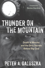 cover of Thunder on the Mountain: Death at Massey and the Dirty Secrets behind Big Coal